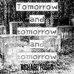 Tomorrow and Tomorrow and Tomorrow