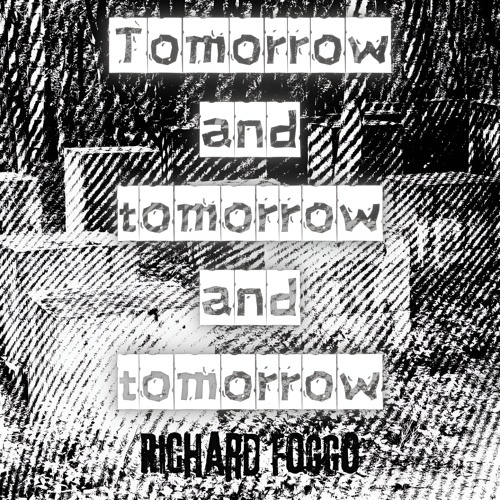 Tomorrow and Tomorrow and Tomorrow