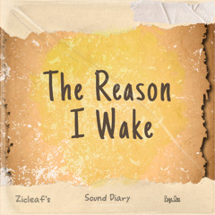 The Reason I Wake (Official Release)