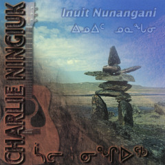 Charlie Ningiuk - Siqiniq (Sun)