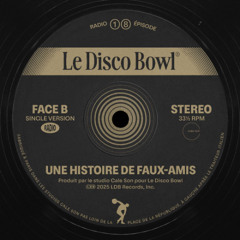Le Disco Bowl - La Radio S03E01 - LES FAUX AMIS