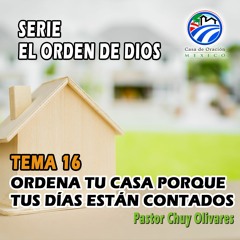 Chuy Olivares - Ordena tu casa porque tus días están contados