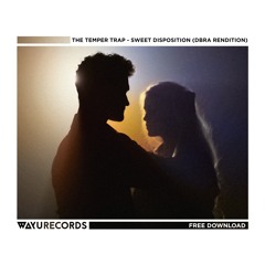 FREE DL: The Temper Trap - Sweet Disposition (DBRA Rendition)