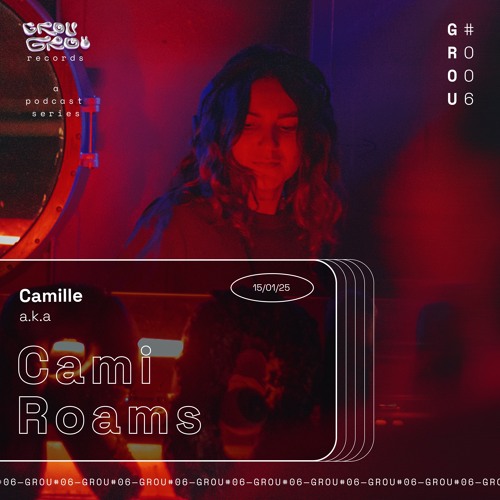 GROU#006 ✺ Cami Roams