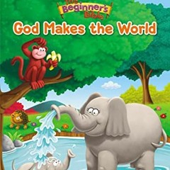 [GET] [PDF EBOOK EPUB KINDLE] The Beginner's Bible God Makes the World: My First (I C