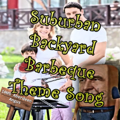 Suburban Backyard Barbeque Theme Song
