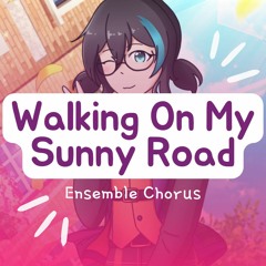 【Enstars Cover】Walking On My Sunny Road