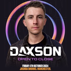 Daxson - Open To Close, Joshua Brooks, Manchester, 4th Oct 2024