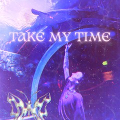 Take My Time