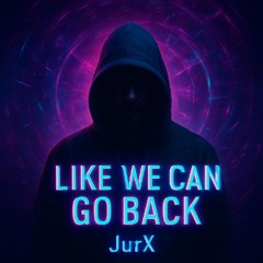 Like We Can Go Back