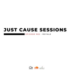 JUST CAUSE SESSIONS - EP 002