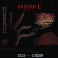RYU X FEZA - AURORA II ~ 東雲