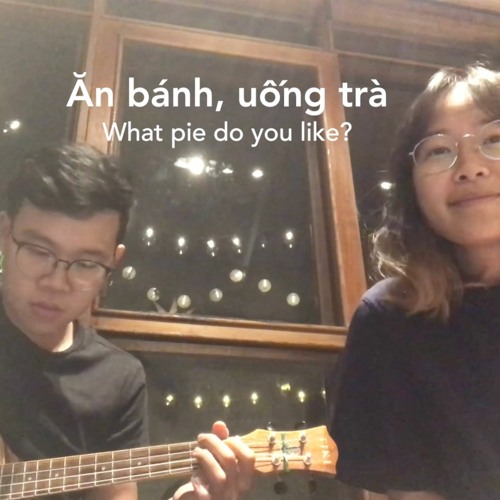 Ăn bánh, uống trà (What pie do you like?)