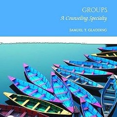 ] Groups: A Counseling Specialty (The Merrill Counseling Series) BY: Samuel T. Gladding (Author