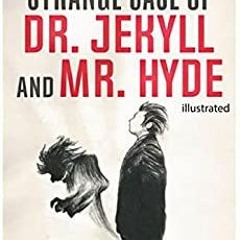 Download [Pdf] Strange Case Of Dr Jekyll And Mr Hyde Illustrated by Robert Louis Stevenson For Free