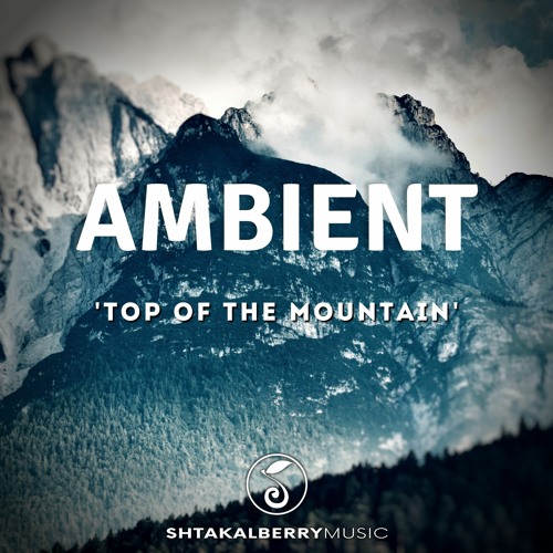 Top Of The Mountain (Ambient) | Background Music | FREE DOWNLOAD