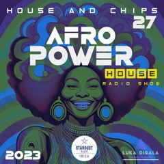 Afro Power House Live Set For ISDR Nov 2023 | House And Chips Session #27