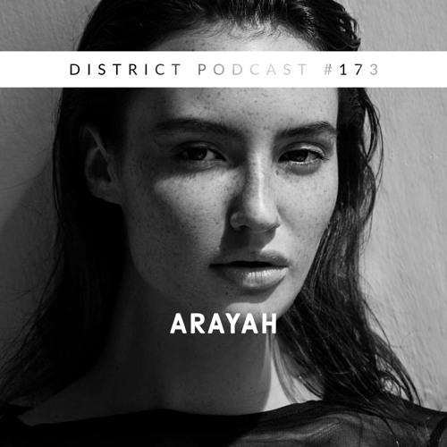 Arayah - DISTRICT Podcast vol. 173
