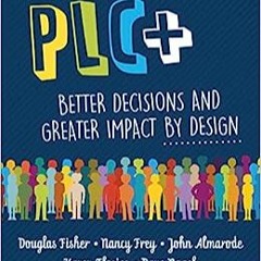 [PDF] ?? DOWNLOAD PLC+: Better Decisions and Greater Impact by Design Ebooks