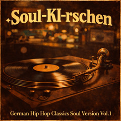 Soul-KI-rschen German Hip Hop Classics Soul Version Vol.1