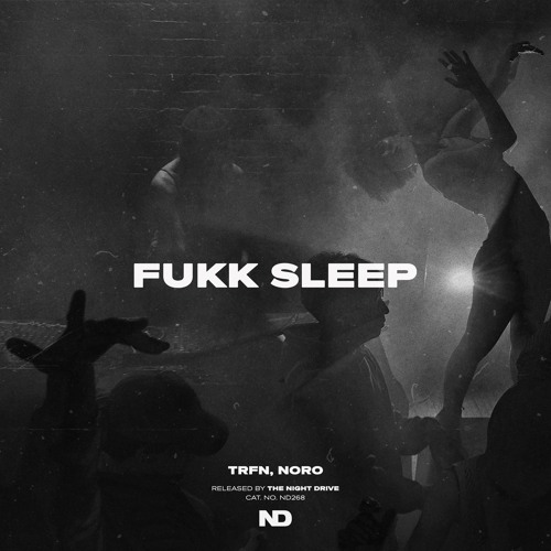 TRFN, Noro - Fukk Sleep