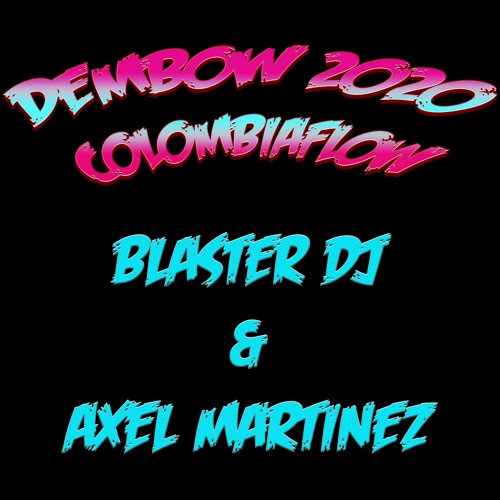 DEMBOW 2020 BLASTER DJ & AXEL DJ