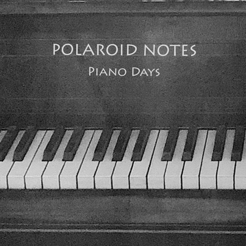Polaroid Notes - Piano Days