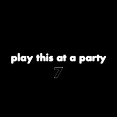 play this at a party 7