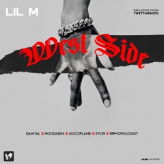 LiL-M - West Side (Daniyal x Hoodadk4 x Gucciflame x Eycin x Hiphopologist)