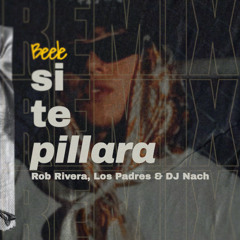 Beéle - si te pillara (Rob Rivera, DJ NACH & Los Padres Afro House Remix) (COPYRIGHT)