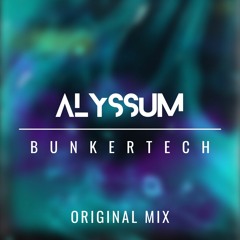 Bunkertech - Alyssum (Original Mix) [FREE DOWNLOAD]