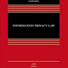 [READ] PDF EBOOK EPUB KINDLE Information Privacy Law (Aspen Casebook) by  Daniel J. Solove &  Paul S