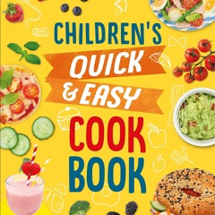 ⚡Ebook✔ Childrens Quick and Easy Cookbook: Over 60 Simple Recipes