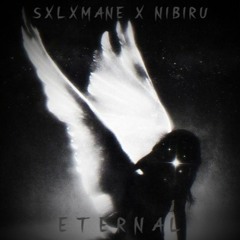 sxlxmane x nibiru - eternal