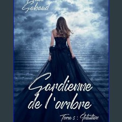 Ebook PDF  ✨ Gardienne de l'ombre: Tome 5 : Intuition (French Edition) get [PDF]