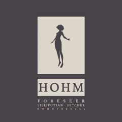 HOHMFREE003: Foreseer - Lilliputian Hitcher