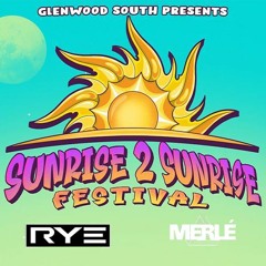 Sunrise 2 Sunrise Festival Set 4/22/2023 w/ DJ Rye