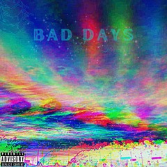 Bad Days (Explicit)