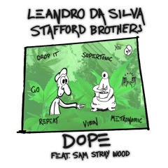 Leandro Da Silva & Stafford Brothers - Dope Feat. Sam Stray Wood (Radio Edit)