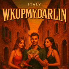 WKUPMYDARLIN - ITALY