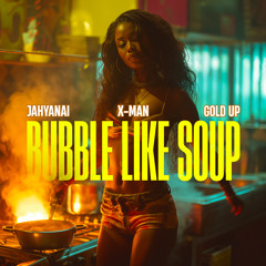Bubble Like Soup