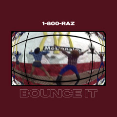 BOUNCE IT ~ 1-800-RAZ (BOOTY BOUNCE MUSIC ALL SUMMER)