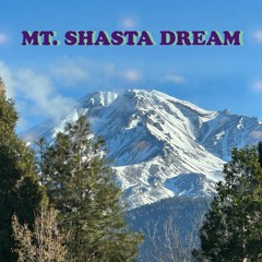 TRAIN OF THOUGHT - MT. SHASTA DREAM