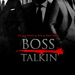 Boss Talkin Feat.Rio Da Young OG & RMC MIke