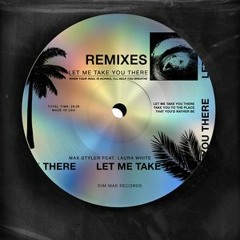 Max Styler - Let Me Take You There (Sheldon Reynolds Bootleg)