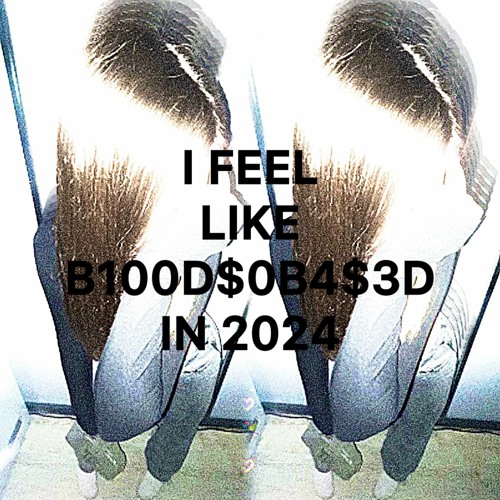 I FEEL LIKE B100D$0B4$3D IN 2024