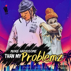 More Handsome Than My Problems Feat. Prycie