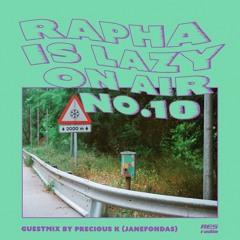 Rapha is 'Lazy On Air' w/ Guestmix by Precious K (Janefondas)[08.12.20]
