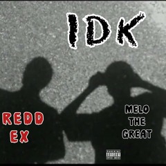 REDD EX × Melo The Great - IDK [Official Audio].m4a