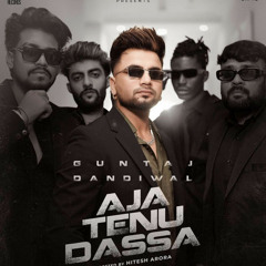 Aja Tenu Dassa | Guntaj Dandiwal